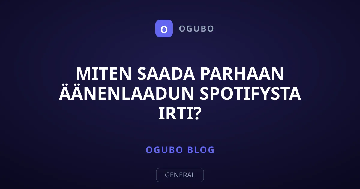 Miten saada parhaan äänenlaadun Spotifysta irti?